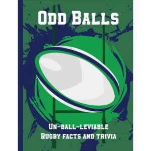 Odd Balls - Rugby Facts and Trivia